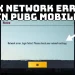 PUBG Mobile Login Network Error: Practical Ways to Fix “Network Error, Login Failed” Quickly